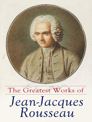 cover image of The Greatest Works of Jean-Jacques Rousseau